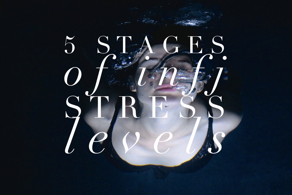 5 Stages of INFJ Stress Levels